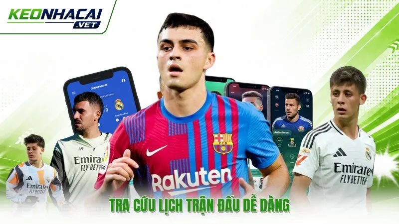 Tra cứu lịch trận đấu dễ dàng
