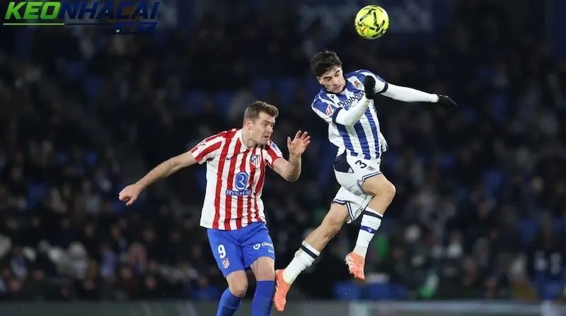 Nhận định Real Sociedad vs Atletico Madrid